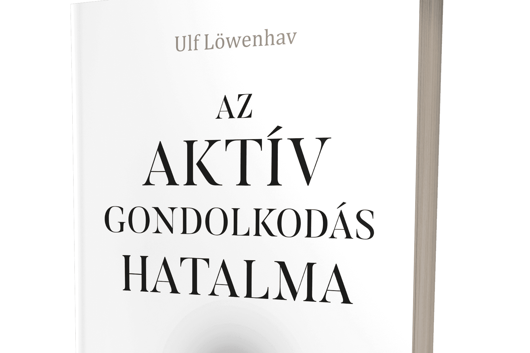 Az aktív gondolkodás hatalma
