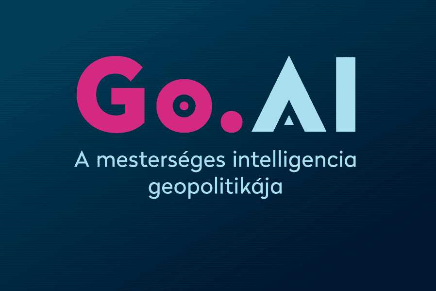 Go.AI: A mesterséges intelligencia geopolitikája
