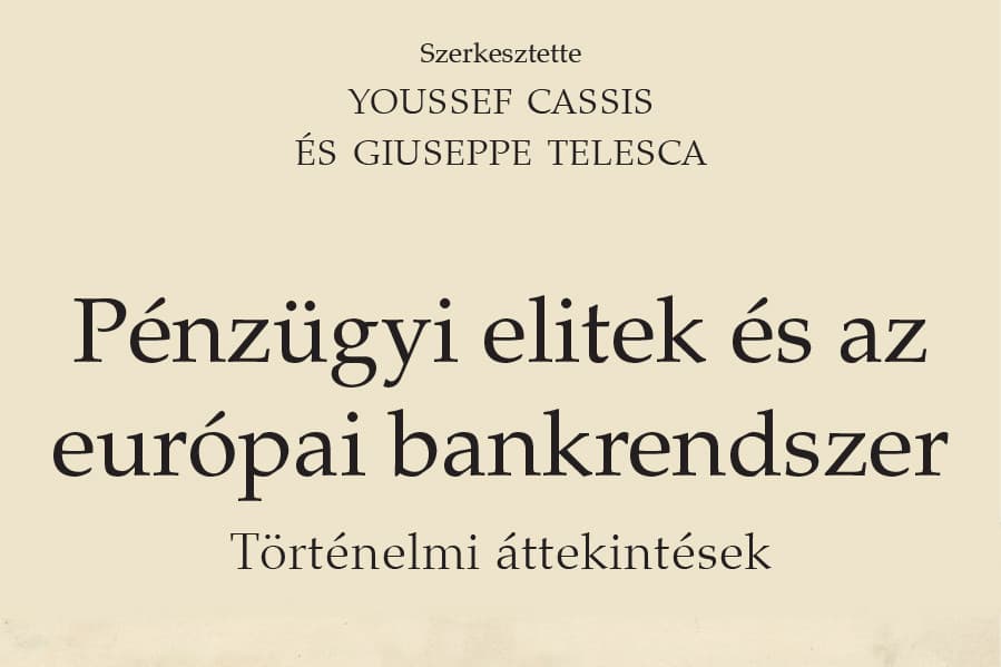 Megjelent a Pénzügyi elitek és az európai bankrendszer című kötet